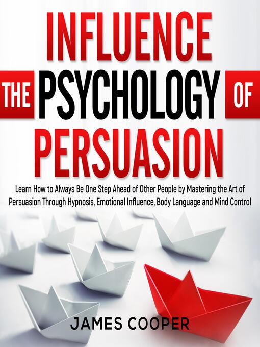 Title details for INFLUENCE THE PSYCHOLOGY OF PERSUASION by James Cooper - Available